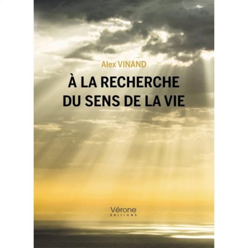 A la recherche du sens de la vie A la recherche du sens de la vie